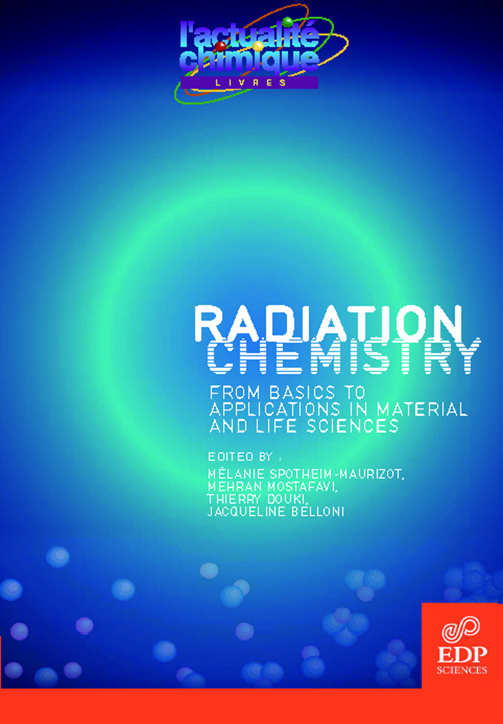 Radiation Chemistry From basics to applications in material and life