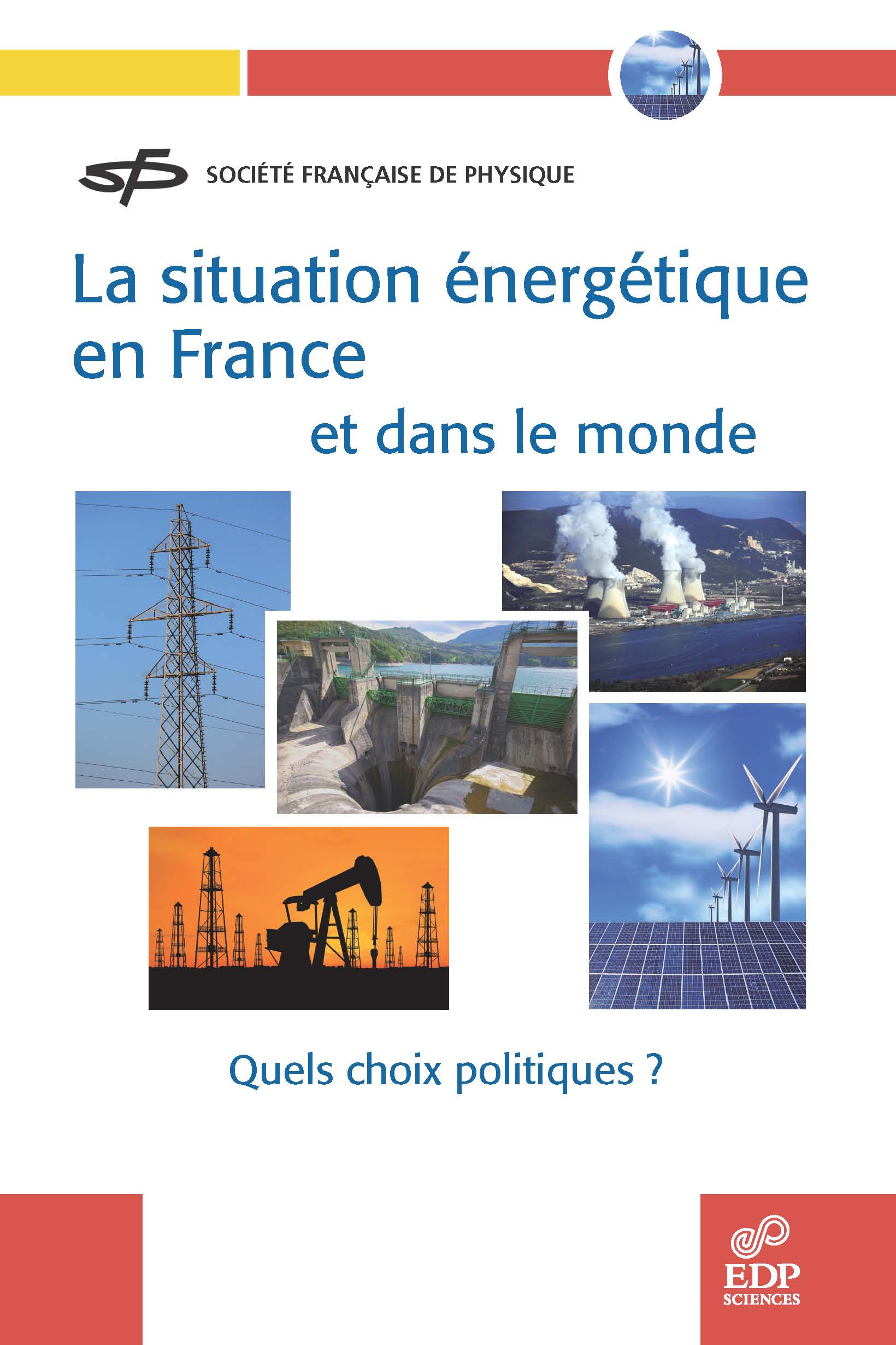La situation énergétique en France et dans le monde De Société française de physique (EDP La situation énergétique en France et dans le monde De Société française de physique (EDP