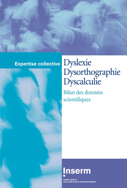 Dyslexie Dysorthographie Dyscalculie Bilan Des Donnees Scientifiques Inserm