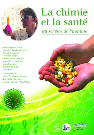 La chimie et la santé - Jean-François Bach, Mireille Blanchard-Desce, Patrick Couvreur, Frédéric Dardel, Carine Giovannangeli, Jean-Pierre Maffrand, Daniel Mansuy, Bernard Meunier, Marc Port - EDP Sciences