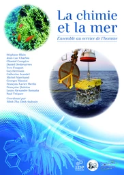 La chimie et la mer - Stéphane Blain, Jean-Luc Charlou, Chantal Compère, Daniel Desbruyères, Yves Fouquet, Guy Herrouin, Catherine Jeandel, Michel Marchand, Georges Massiot, François-Xavier Merlin, Françoise Quiniou, Louis-Alexandre Romana, Paul Tréguer - EDP Sciences