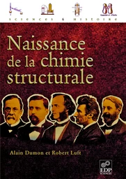 Naissance de la chimie structurale - Alain Dumon, Robert Luft - EDP Sciences