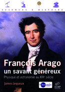 François Arago, un savant généreux - James Lequeux - EDP Sciences