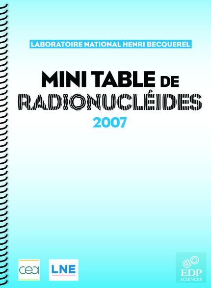 Mini-table de radionucléides - 2007 -  Laboratoire National Henri Becquerel - EDP Sciences