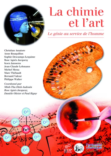 La chimie et l'art - Christian Amatore, Anne Bouquillon, Sophie Descamps-Lequime, Agnès Rose Jacquesy, Koen Janssens, Jean-Claude Lehmann, Michel Menu, Marc Thébault, Bernard Valeur, Philippe Walter - EDP Sciences