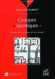 Groupes quantiques - Alain Guichardet - EDP Sciences