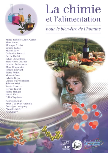 La chimie et l'alimentation - Marc Anton, Vincent Gros, Pierre Feillet, Patrick Etiévant, Marc Desprairies, Laurent Debrauwer, Jean-Pierre Cravedi, Sylvie Chevolleau, Cécile Canlet, Catherine Bonazzi, Michel Barel, Valérie Baduel, Monique Axelos, Marie-Josèphe Amiot-Carlin, Sylvain Guyot, Claude-Marcel Hladik, Sabrina Krief, Xavier Leverve, Gérard Pascal, Pierre Stengel, Hervé This, Gilles Trystram - EDP Sciences