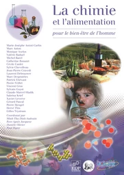 La chimie et l'alimentation - Marc Anton, Vincent Gros, Pierre Feillet, Patrick Etiévant, Marc Desprairies, Laurent Debrauwer, Jean-Pierre Cravedi, Sylvie Chevolleau, Cécile Canlet, Catherine Bonazzi, Michel Barel, Valérie Baduel, Monique Axelos, Marie-Josèphe Amiot-Carlin, Sylvain Guyot, Claude-Marcel Hladik, Sabrina Krief, Xavier Leverve, Gérard Pascal, Pierre Stengel, Hervé This, Gilles Trystram - EDP Sciences