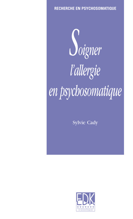 Soigner l'allergie en psychosomatique - Sylvie Cady - EDP Sciences