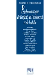 Psychosomatique de l'enfant, de l'adolescent et de l'adulte