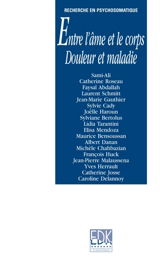 Entre l'âme et le corps -  Sami-Ali, Catherine Roseau, Faysal Abdallah, Laurent Schmitt, Jean-Marie Gauthier, Sylvie Cady, Joëlle Haroun, Sylviane Bertolus, Lidia Tarantini, Elisa Mendoza, Maurice Bensoussan, Albert Danan, Michèle Chahbazian, François Huck, Jean-Pierre Malaussena, Yves Herrault, Catherine Josse, Caroline Delannoy - EDP Sciences