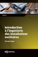 Introduction à l'ingénierie des installations nucléaires - Georges Sapy - EDP Sciences