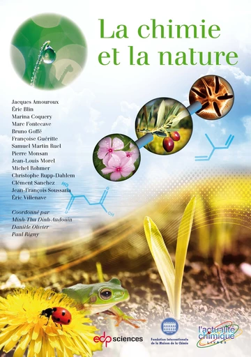 La chimie et la nature - Jacques Amouroux, Éric Blin, Marina Coquery, Marc Fontecave, Bruno Goffé, Françoise Guéritte, Samuel Martin, Pierre Monsan, Jean-Louis Morel, Michel Rohmer, Christophe Rupp-Dahlem, Clément Sanchez, Jean-François Soussana, Éric Villenave - EDP Sciences