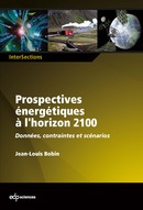 Prospectives énergétiques à l'horizon 2100 - Jean-Louis Bobin - EDP Sciences