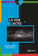 La Voie lactée - Françoise Combes, James Lequeux - EDP Sciences
