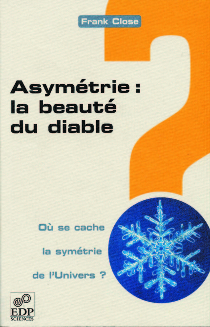 Asymétrie : la beauté du diable - Franck Close - EDP Sciences