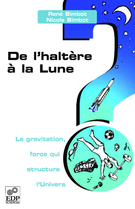 De l'haltère à la Lune - René Bimbot, Nicole Bimbot - EDP Sciences