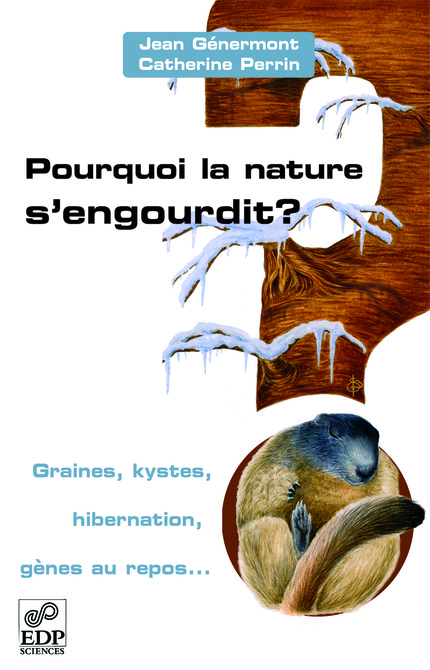 Pourquoi la nature s'engourdit ? - Jean Génermont, Catherine Perrin - EDP Sciences