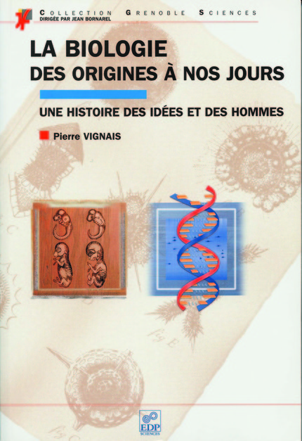La biologie, des origines à nos jours - Pierre Vignais - EDP Sciences