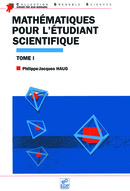 Mathématiques pour l'étudiant scientifique (Tome I) - Philippe-Jacques Haug - EDP Sciences