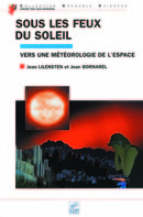 Sous les feux du Soleil - Jean Lilensten, Jean Bornarel - EDP Sciences