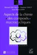 Aspects de la chimie des composés macrocycliques - Bernard Dietrich, Paulette Viout, Jean-Marie Lehn - EDP Sciences