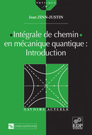 Intégrale de chemin en mécanique quantique : Introduction - Jean Zinn-Justin - EDP Sciences
