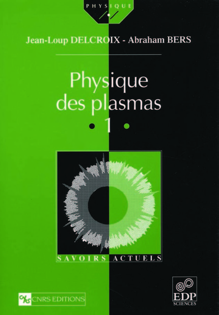 Physique des plasmas (Vol. I) - - Jean-Loup Delcroix, Abraham Bers ...