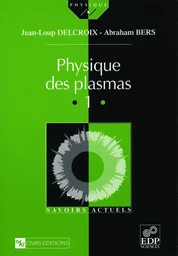 Physique des plasmas (Vol. I)