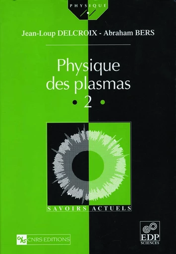 Physique des plasmas (Vol. II) - Jean-Loup Delcroix, Abraham Bers - EDP Sciences