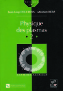 Physique des plasmas (Vol. II) - Jean-Loup Delcroix, Abraham Bers - EDP Sciences