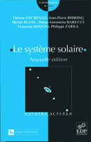 Le système solaire - Thérèse Encrenaz, Maria-Antonietta Barucci, Jean-Pierre Bibring, Michel Blanc, Françoise Roques, Philippe Zarka - EDP Sciences