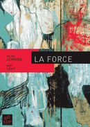 La Force - Roland Lehoucq, Marc Lévy - EDP Sciences