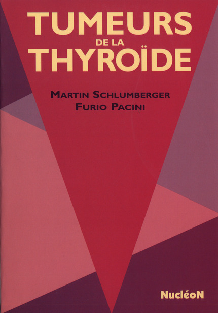 Tumeurs de la thyroïde - Martin Schlumberger, Furio Pacini - Nucléon