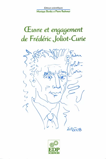 Oeuvre et engagement de Frédéric Joliot-Curie - Monique Bordry, Pierre Radvanyi - EDP Sciences