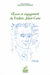 Oeuvre et engagement de Frédéric Joliot-Curie - Monique Bordry, Pierre Radvanyi - EDP Sciences