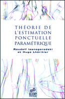 Théorie de l'estimation ponctuelle paramétrique - Roudolf Iasnogorodski, Hugo Lhéritier - EDP Sciences