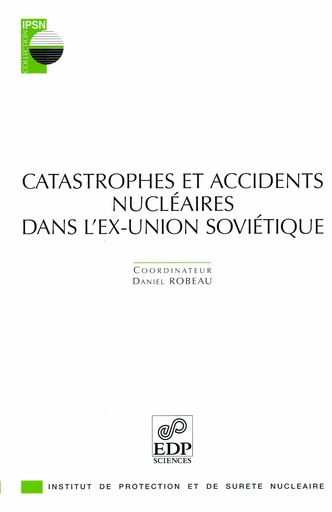 Catastrophes et accidents nucléaires dans l'ex-Union soviétique -  - EDP Sciences