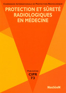 Protection et sûreté radiologiques en médecine -  Publication CIPR - Nucléon