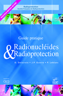 Guide pratique radionucléides et radioprotection - Daniel Delacroix, Jean-Paul Guerre, Paul Leblanc - EDP Sciences