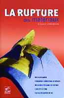 La rupture des matériaux - Clément Lemaignan - EDP Sciences