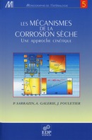 Les mécanismes de la corrosion sèche - Pierre Sarrazin, Alain Galerie, Jacques Fouletier - EDP Sciences