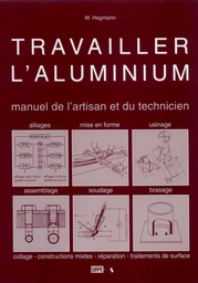 Travailler l'aluminium - W. Hegmann - EDP Sciences