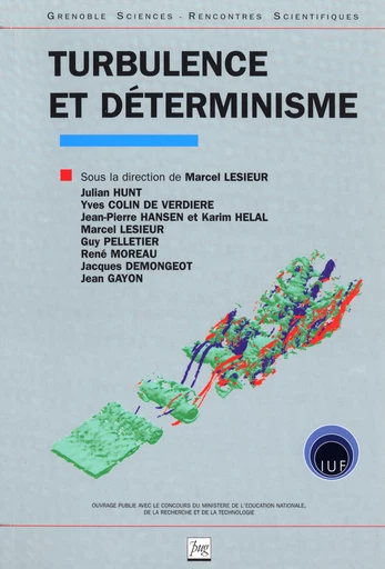 Turbulence et déterminisme - Julian Hunt, Yves Colin de Verdiere, Jean-Pierre Hansen, Karim Helal, Marcel Lesieur, Guy Pelletier, René Moreau, Jacques Demongeot, Jean Gayon - EDP Sciences