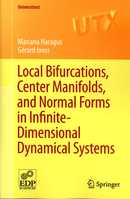 Local Bifurcations, Center Manifolds, and Normal Forms in Infinite-Dimensional Dynamical Systems - Mariana Haragus, Gérard Iooss - EDP Sciences