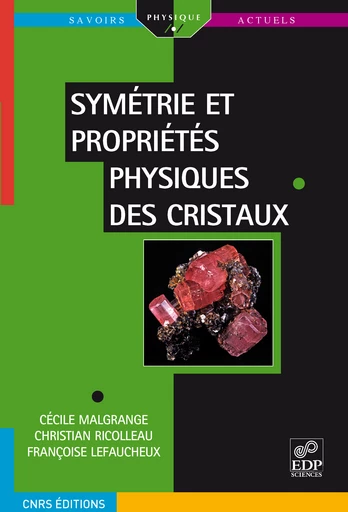 Symétrie et propriétés physiques des cristaux - Cécile Malgrange, Christian Ricolleau, Françoise Lefaucheux - EDP Sciences