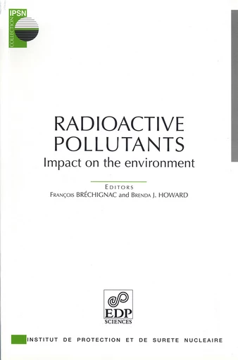 Radioactive pollutants - François Bréchignac, Brenda J. Howard - EDP Sciences