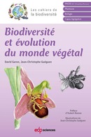 Biodiversité et évolution du monde végétal - David Garon, Jean-Christophe Guéguen - EDP Sciences