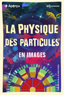 La physique des particules en images - Tom Whyntie, Olivier Puch - EDP Sciences