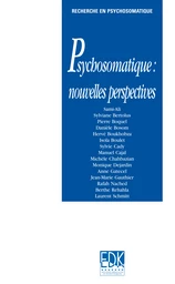 Psychosomatique : nouvelles perspectives -  Sami-Ali, Sylviane Bertolus, Pierre Boquel, Danièle Bosom, Hervé Boukhobza, Isola Boulet, Sylvie Cady, Manuel Cajal, Michèle Chahbazian, Monique Déjardin, Anne Gatecel, Jean-Marie Gauthier, Rafah Nached, Berthe Rehahla, Laurent Schmitt - EDP Sciences